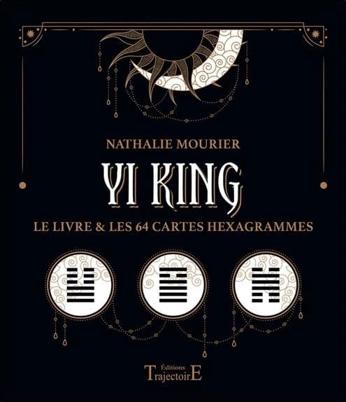 Yi King : le livre et les 64 cartes : [carte à jouer]