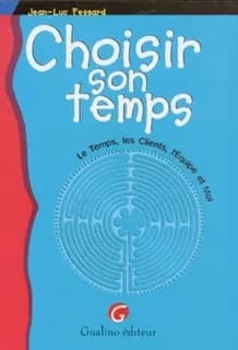 Choisir son temps : le temps, les clients, l'équipe et moi