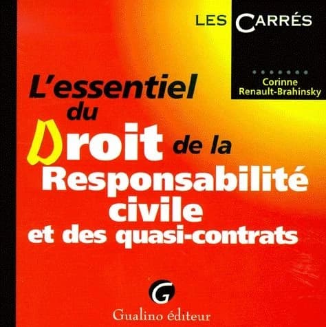 L'essentiel du droit de la responsabilité civile et des quasi-contrats