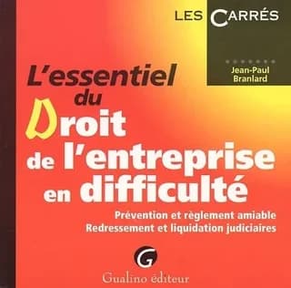L'essentiel du droit de l'entreprise en difficulté : prévention et règlement amiable, redressement et liquidation judiciaires