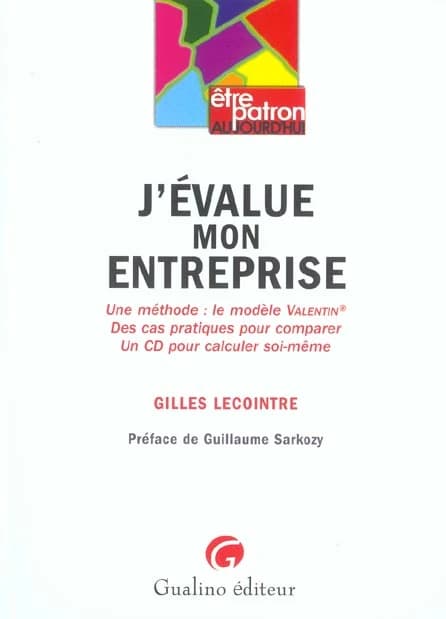 J'évalue mon entreprise : une méthode, le modèle Valentin, des cas pratiques pour comparer, un CD pour calculer soi-même