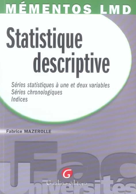 Statistique descriptive : séries statistiques à une et deux variables, séries chronologiques, indices