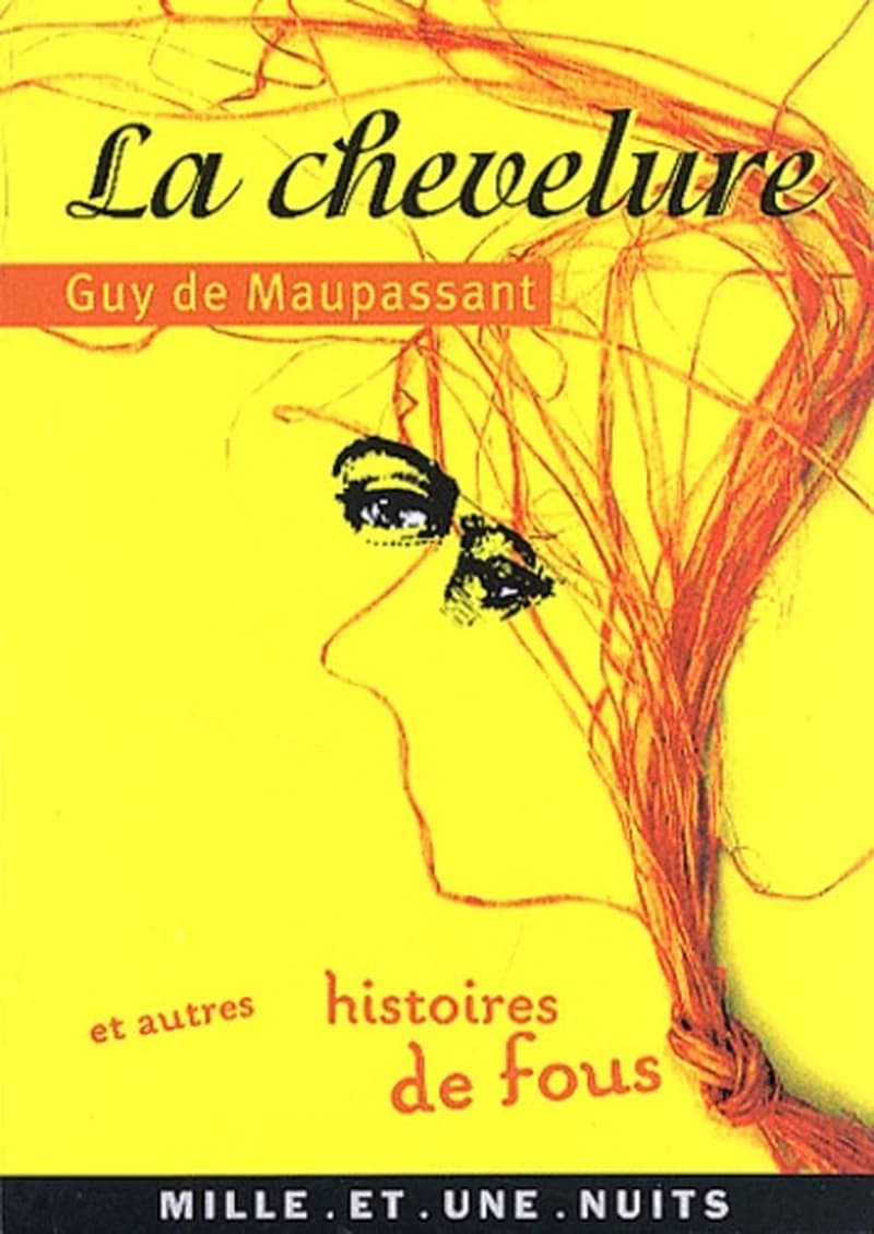 La chevelure : et autres histoires de fous