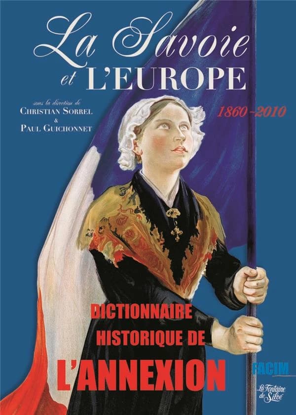 La Savoie et l'Europe, 1860-2010 : dictionnaire historique de l'annexion