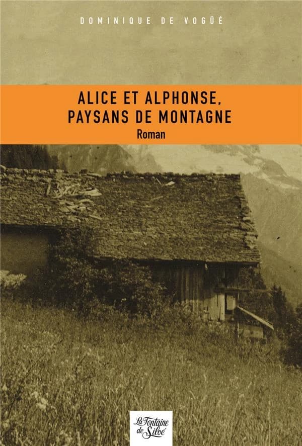 Alice et Alphonse, paysans de montagne : on arrivera quand nous