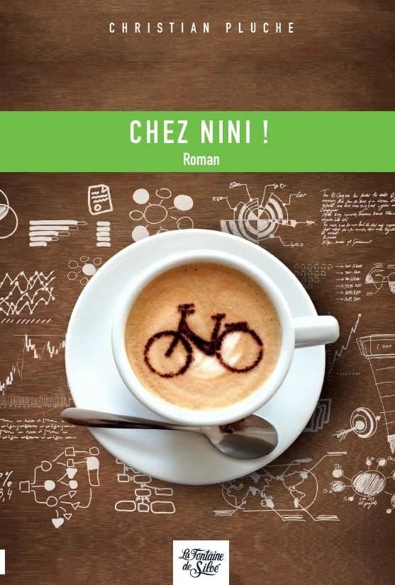 Chez Nini ! : le premier bistrot à énergie positive ! : roman