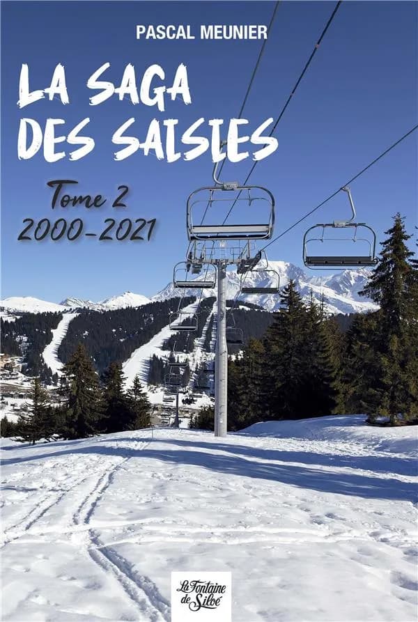 La saga des Saisies. Tome 2, Une station au XXIe siècle