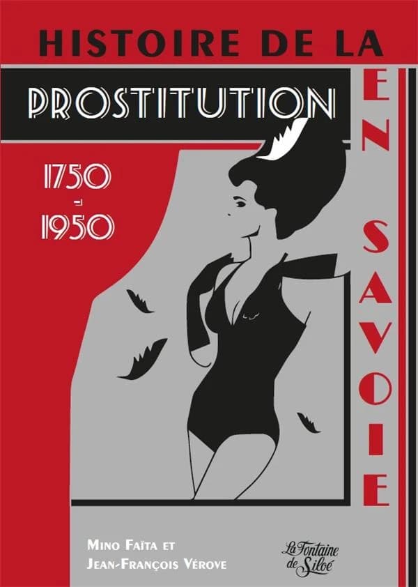 Histoire de la prostitution en Savoie : 1750-1950, regards sur une société
