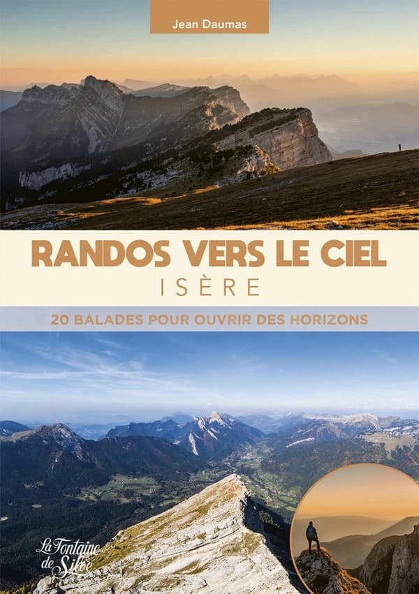 Randos vers le ciel - Isère : 20 balades pour ouvrir des horizons