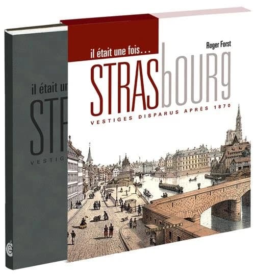 Il était une fois Strasbourg : vestiges disparus après 1870