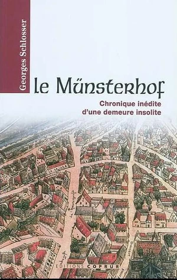 Le Münsterhof : chronique inédite d'une demeure insolite