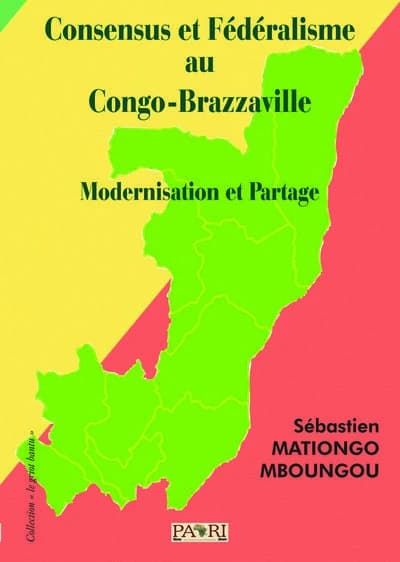 Consensus et fédéralisme au Congo-Brazzaville : modernisation et partage