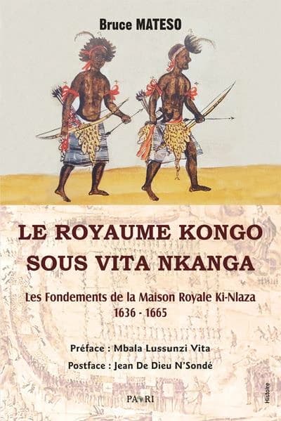 Le royaume kongo sous Vita Nkanga : les fondements de la maison royale Ki-Nlaza, 1636-1665