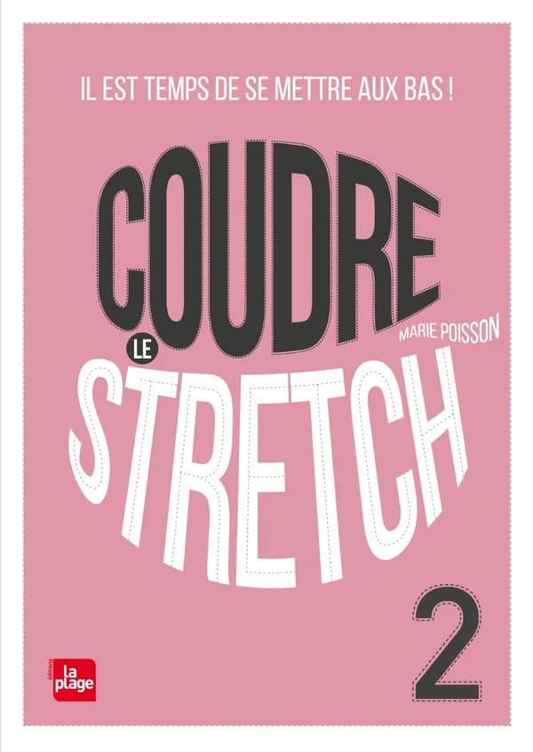 Coudre le stretch. 2, Il est temps de mettre aux bas !