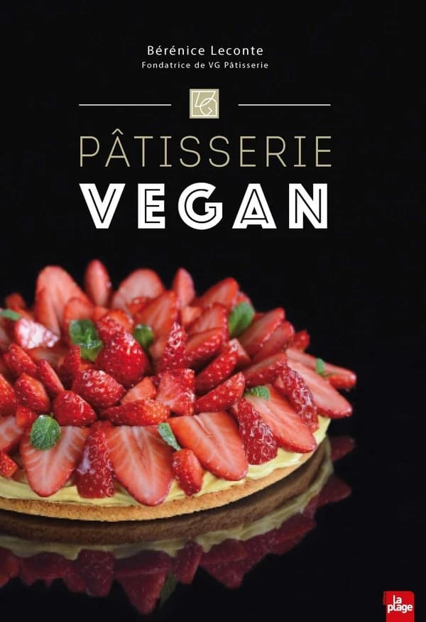 Pâtisserie vegan ([Nouvelle éd.]) Bérénice Leconte ; photographies par Laura Veganpower
