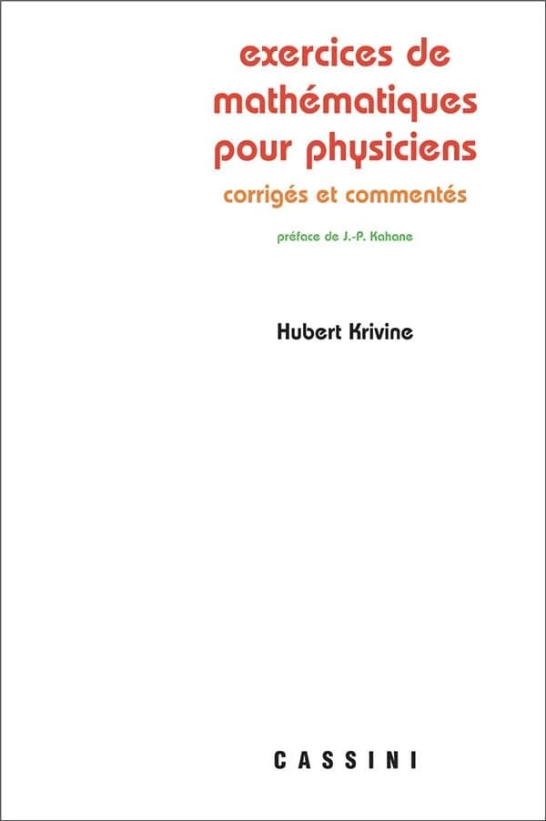 Exercices de mathématiques pour physiciens : corrigés et commentés
