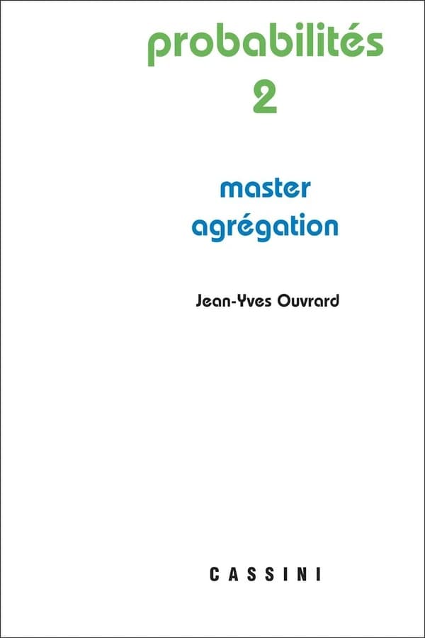 Probabilités. Tome II, Master-agrégation (3e éd. corrigée) Jean-Yves Ouvrard