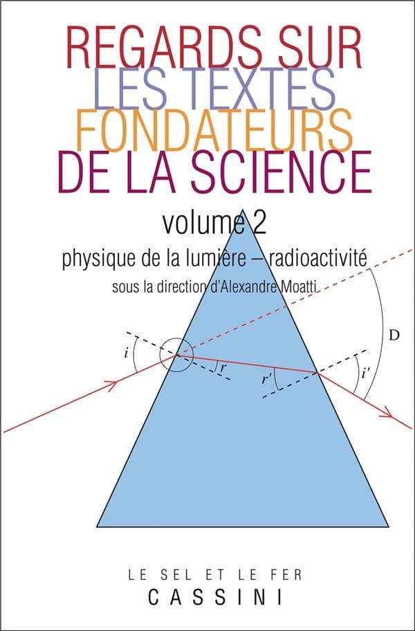 Regards sur les textes fondateurs de la science. Volume 2, Physique de la lumière, radioactivité