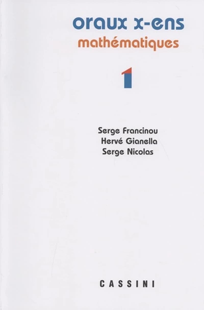 Oraux de l'École polytechnique et des écoles normales supérieures : mathématiques. Volume 1