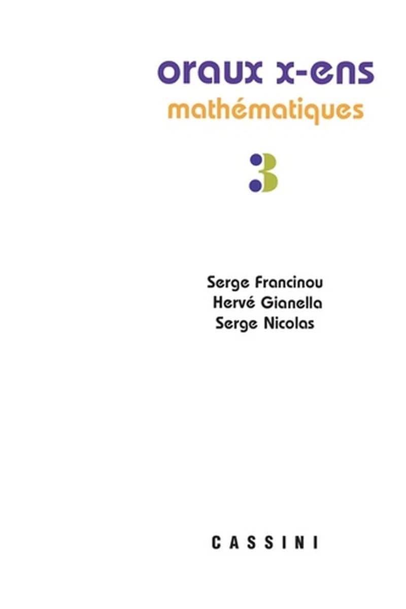 Oraux de l'École polytechnique et des écoles normales supérieures : mathématiques. Volume 3