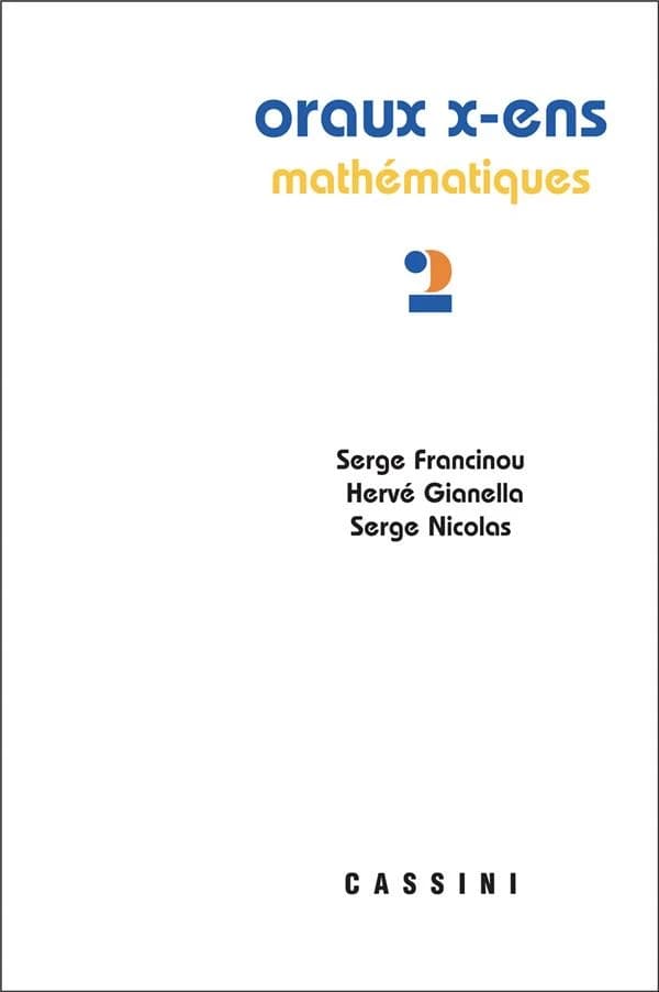 Oraux de l'École polytechnique et des écoles normales supérieures : mathématiques. Volume 2