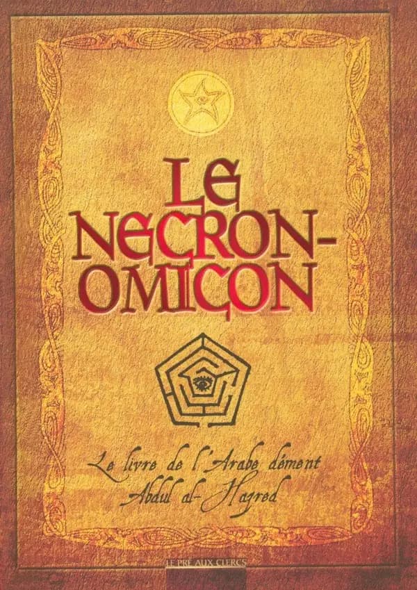Le Necronomicon. Précédé de Histoire du Necronomicon