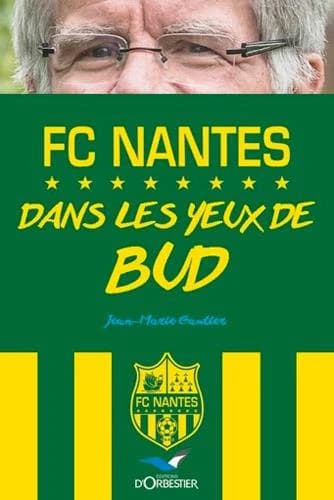FC Nantes : dans les yeux de Bud