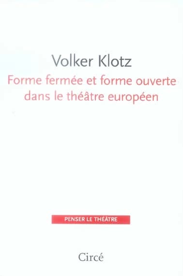 Forme fermée et forme ouverte dans le théâtre européen