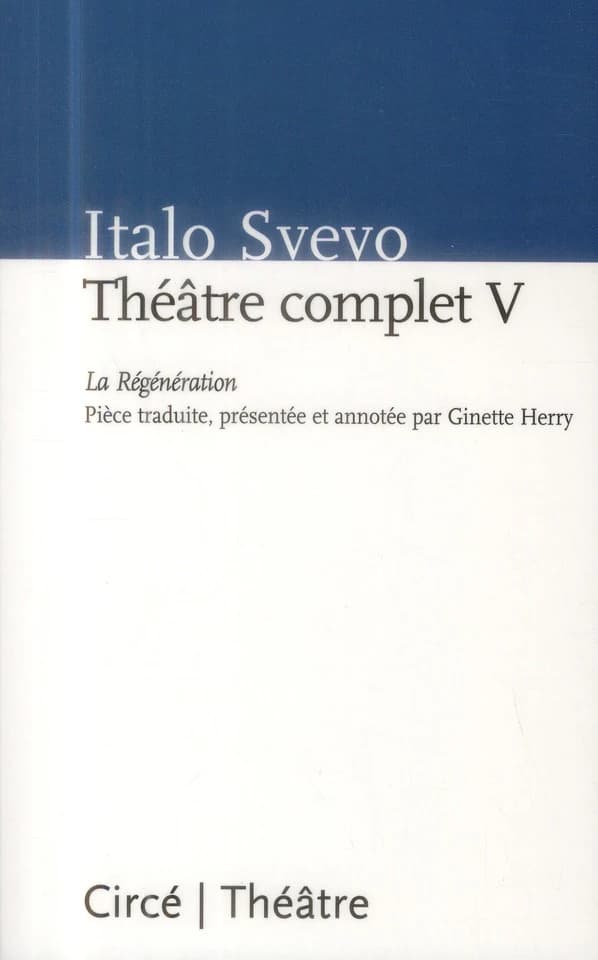 Théâtre complet : La régénération. V