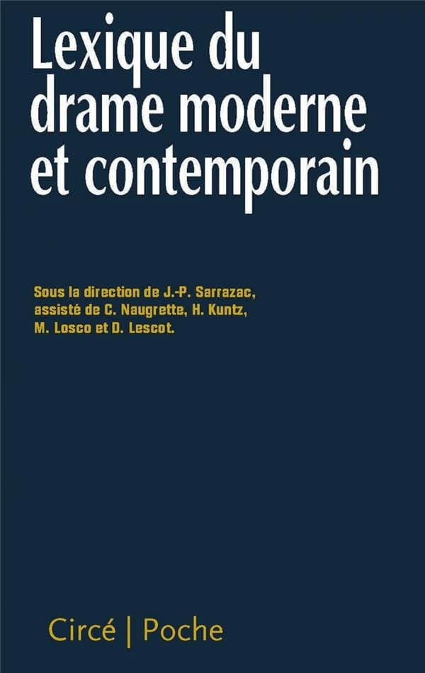 Lexique du drame moderne et contemporain (Nouvelle éd., révisée et augmentée) dirigé par Jean-Pierre Sarrazac ; assisté de Catherine Naugrette, Hélène Kuntz, Mireille Losco et David Lescot ; une recherche du groupe Poétique du drame moderne et contemporai