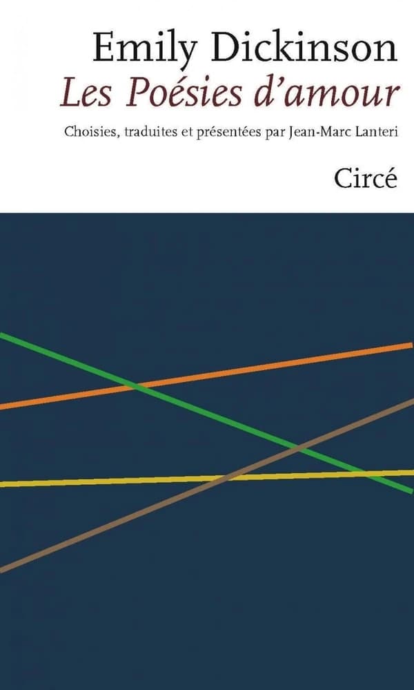 Les poésies d'amour ([Éd. bilingue]) Emily Dickinson ; choisies, traduites et présentées par Jean-Marc Lanteri