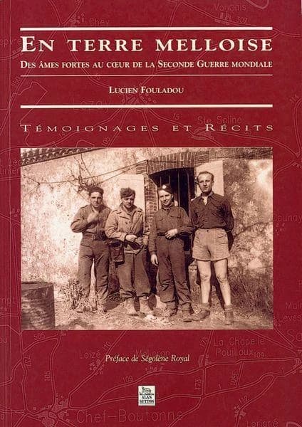 En terre melloise : des âmes fortes au coeur de la Seconde guerre mondiale