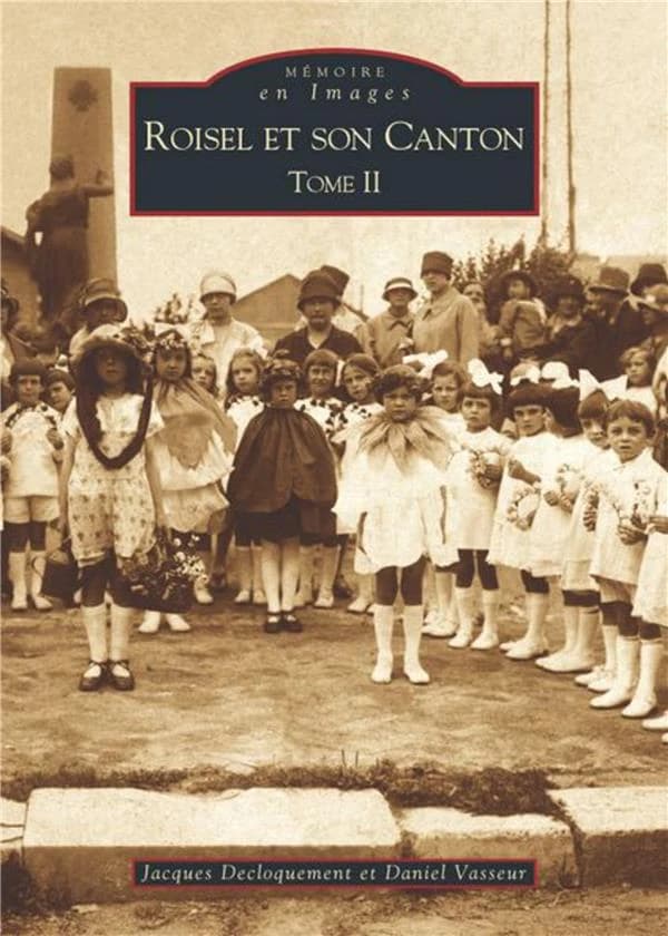 Roisel et son canton. Tome II