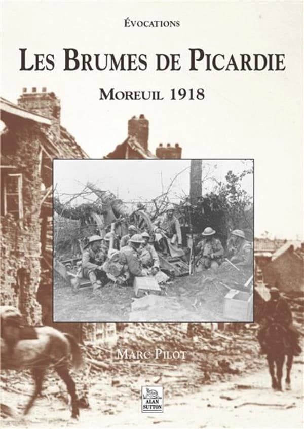 Les brumes de Picardie : Moreuil, 1918