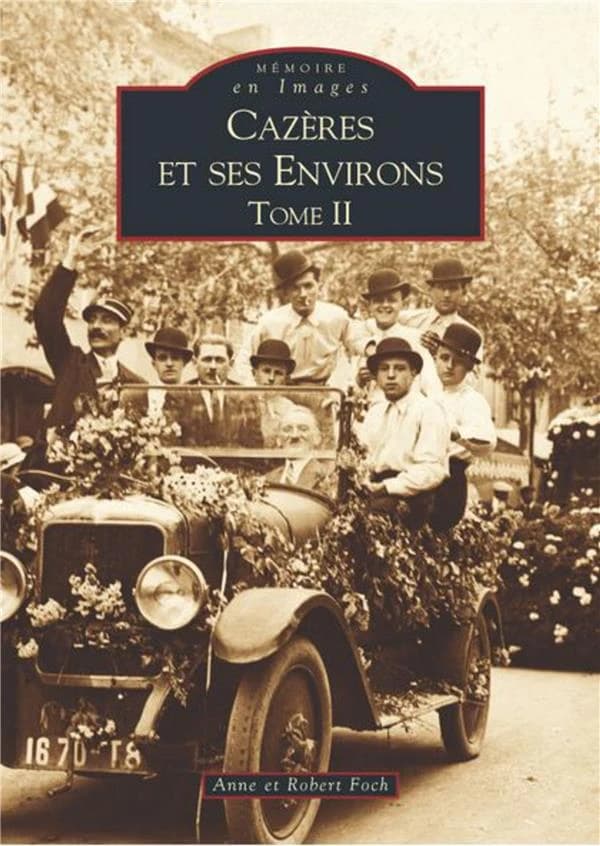 Cazères et ses environs. Tome II