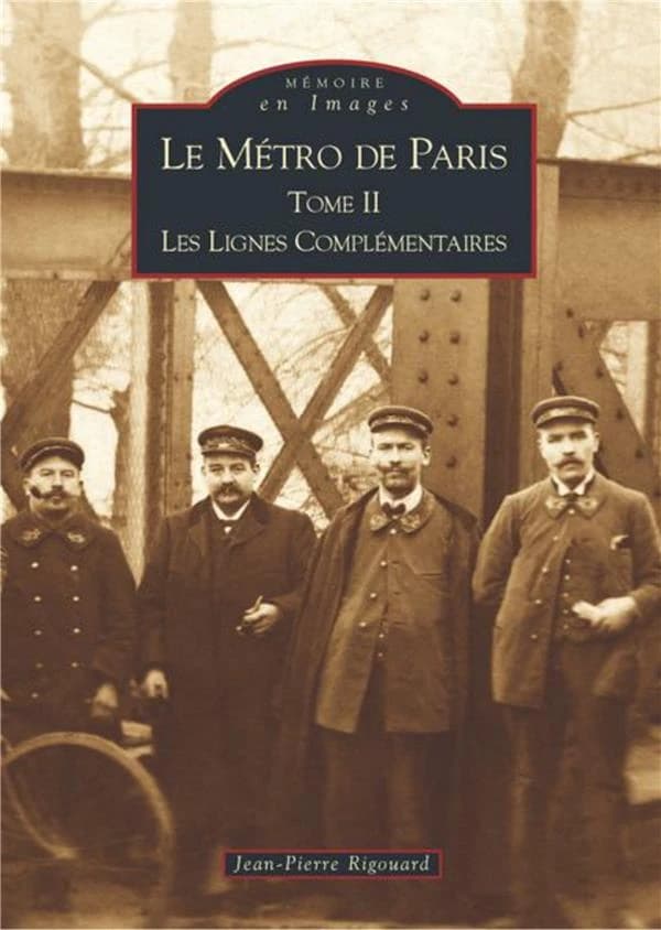Le métro de Paris. Tome II, Les lignes complémentaires