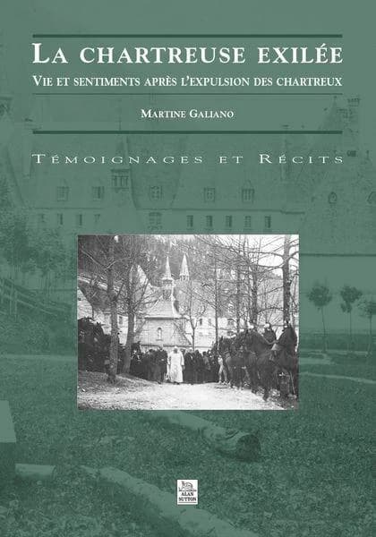 La Chartreuse exilée : vie et sentiments après l'expulsion des chartreux
