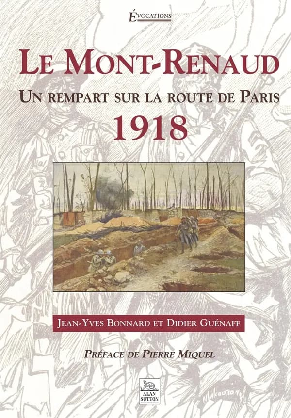 Le Mont-Renaud : un rempart sur la route de Paris, 1918