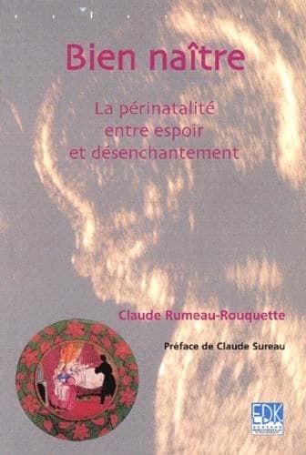 Bien naître : la périnatalité entre espoir et désenchantement