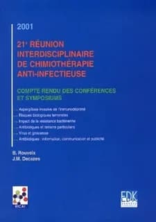 21e Réunion interdisciplinaire de chimiothérapie anti-infectieuse, 2001 : compte rendu des conférences et symposiums