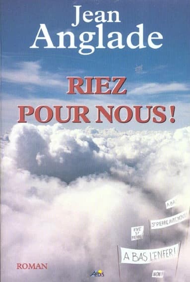 Riez pour nous ! : roman