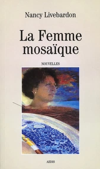 La femme mosaïque : nouvelles
