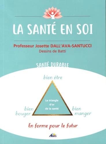 La santé en soi : bien bouger, bien manger, bien être : en forme pour le futur