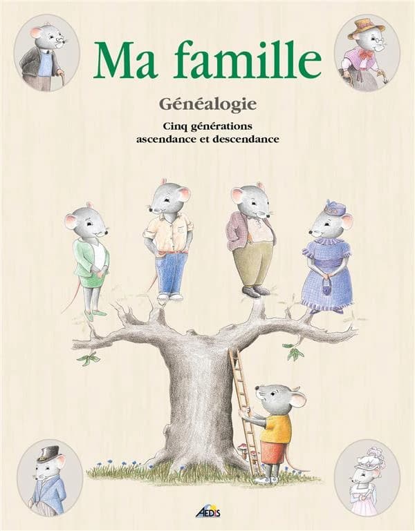 Ma famille : Cinq générations, ascendance et descendance