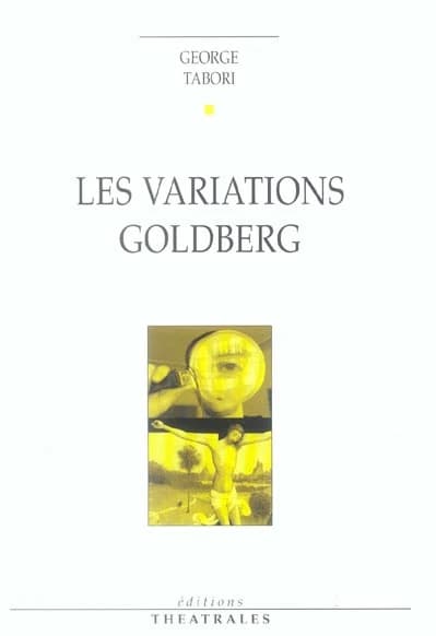 Les variations Goldberg (Nouvelle éd. revue et corrigée) George Tabori ; traduit de l'allemand par Jean Launay