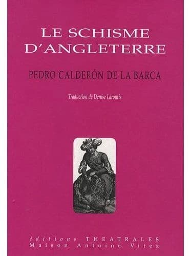 Le schisme d'Angleterre ou L'histoire d'Henri VIII et Anne Boleyn