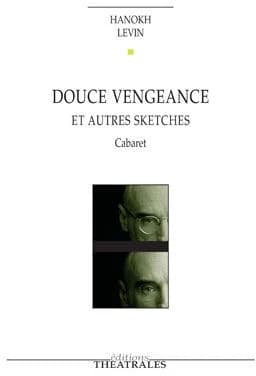 Douce vengeance : et autres sketches