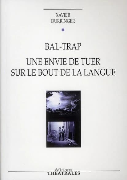 Bal-trap ; Une envie de tuer sur le bout de la langue