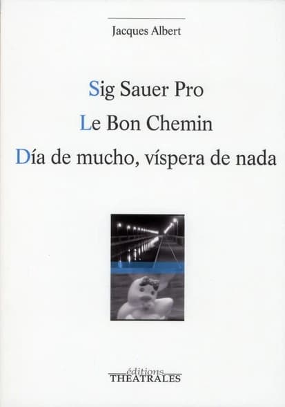 Sig Sauer pro ; Le bon chemin ; Día de mucho, víspera de nada