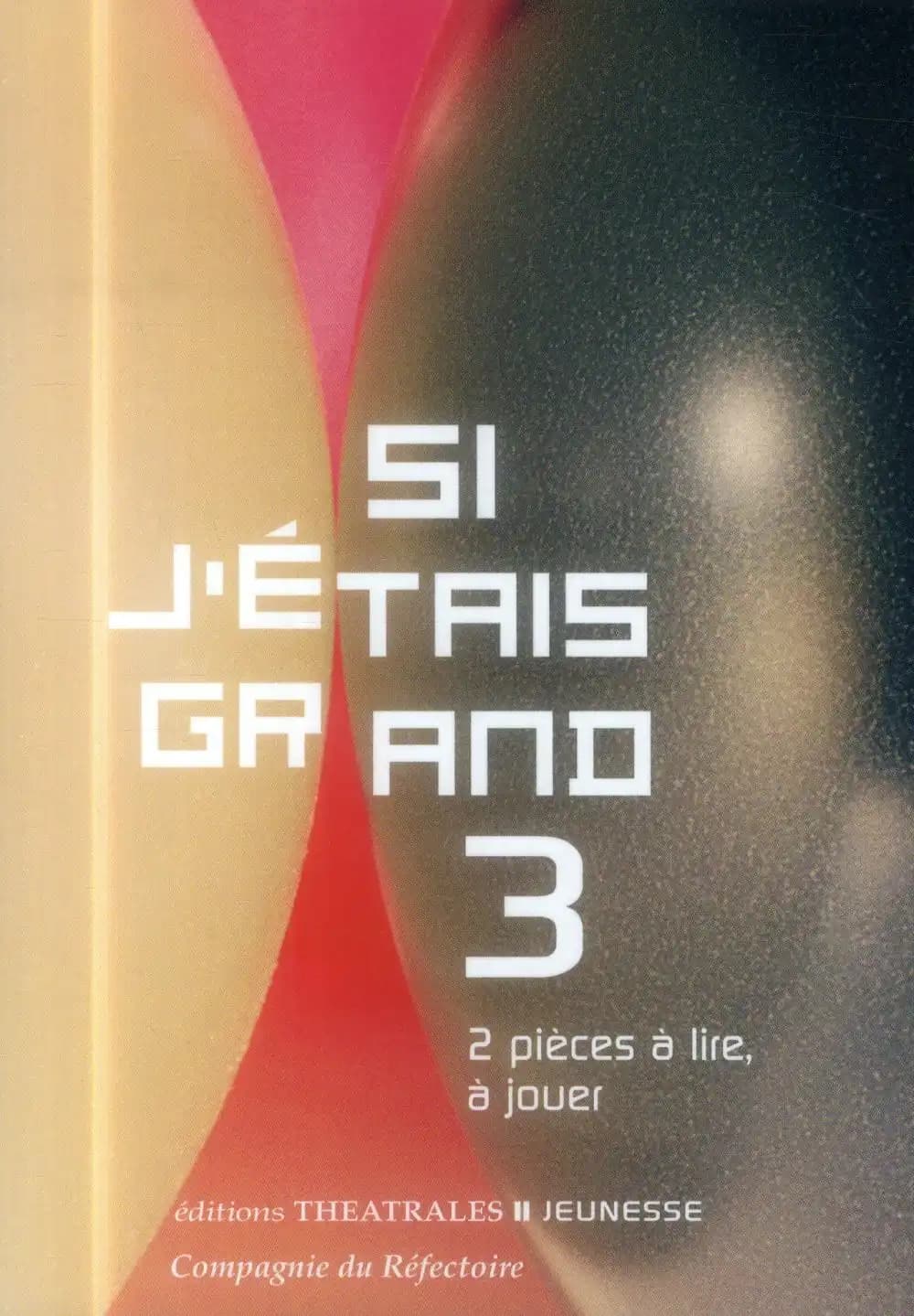 Si j'étais grand. 3 : 2 pièces à lire, à jouer